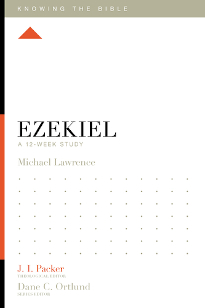 Ezekiel: A 12-Week Study: Knowing the Bible Series