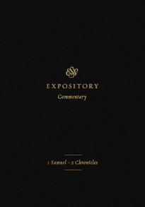 ESV Expository Commentary: 1 Samuel–2 Chronicles, vol.3