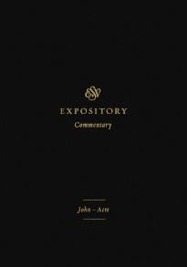 ESV Expository Commentary: John–Acts Vol 9
