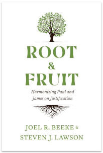 Root & Fruit: Harmonizing Paul & James on Justification