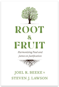 Root & Fruit: Harmonizing Paul & James on Justification