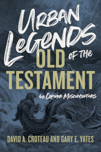 Urban Legends of the Old Testament