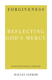 Forgiveness - Reflecting God's Mercy