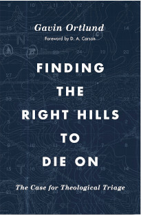 Finding the Right Hills to Die On: The Case for Theological Triage