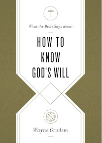 What the Bible Says about How to Know God's Will