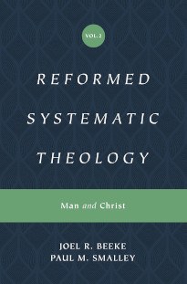 Reformed Systematic Theology 2: Man and Christ