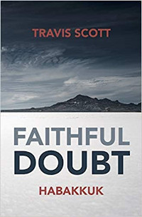 Faithful Doubt: Habakkuk