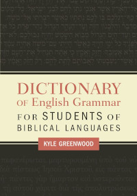 Dictionary of English Grammar for Students of Biblical Languages