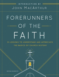 Forerunners of the Faith: Lessons from Church History