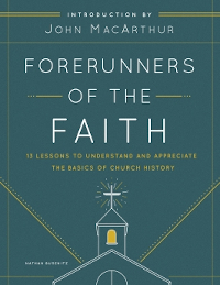 Forerunners of the Faith: Lessons from Church History