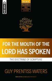 For the Mouth of the Lord Has Spoken - Doct of Scripture