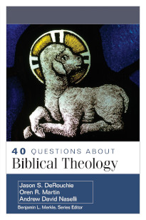 40 Questions About Biblical Theology