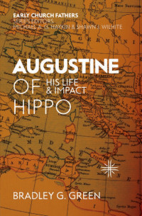 Augustine of Hippo - His Life and Impact