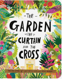 Garden, the Curtain, and the Cross Board Book
