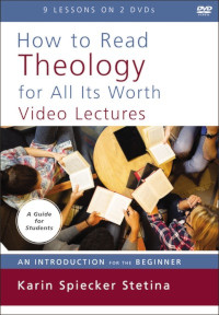 How to Read Theology for All Its Worth Video