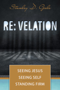 Re: velation: Seeing Jesus, Seeing Self, Standing Firm