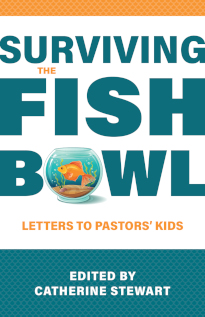 Surviving the Fishbowl: Letters to Pastors’ Kids