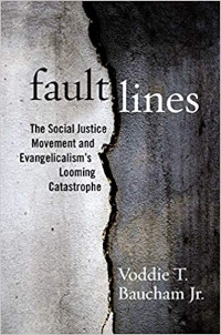 Fault Lines: The Social Justice Movement and Evangelicalism's Looming Catastrophe