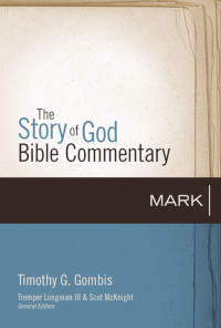 Mark - Story of God Commentary