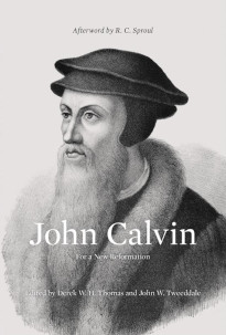 John Calvin: For a New Reformation