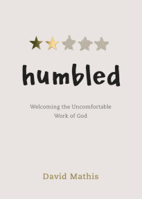 Humbled - Welcoming the Uncomfortable Work of God