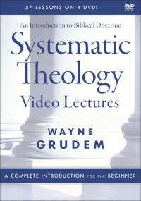 Systematic Theology Video Lectures - Grudem