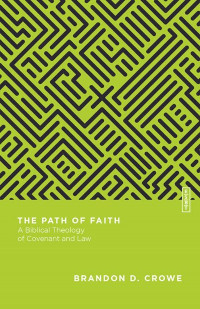 Path of Faith - Biblical Theology of Covenant and Law