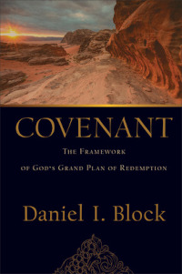Covenant - Framework of God's Grand Plan of Redemption