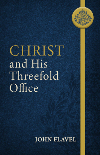 Christ and His Threefold Office