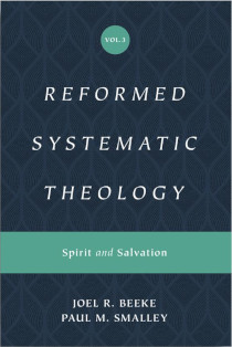 Reformed Systematic Theology 3 Spirit & Salvation