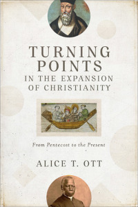 Turning Points in the Expansion of Christianity