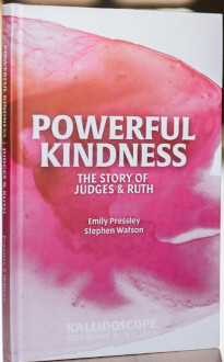 Powerful Kindness - Judges and Ruth