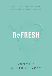 Refresh: Embracing a Grace-Paced Life in a World of Endless Demands