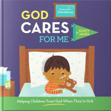 GOD CARES FOR ME: HELPING CHILD TRUST GOD WHEN THEY'RE SICK