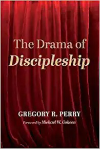 Drama of Discipleship