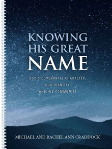 Knowing His Great Name: God’s Covenantal Character, Our Identity, & His Community