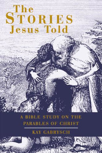 Stories Jesus Told - Parables