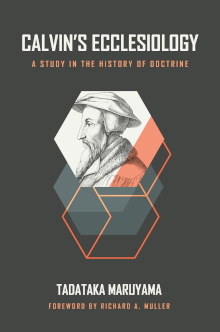 Calvin's Ecclesiology - Study in the History of Doctrine