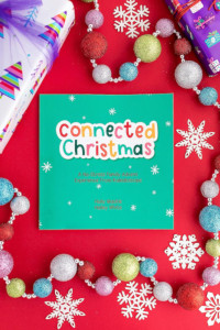 CONNECTED CHRISTMAS A NO STRESS FAMILY ADVENT