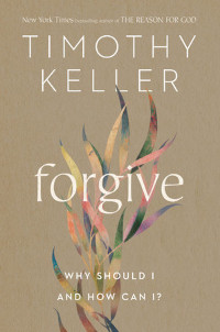 Forgive - Why Should I and How Can I?