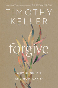 Forgive - Why Should I and How Can I?