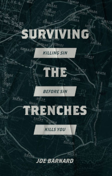 Surviving the Trenches - Killing Sin Before Sin Kills You