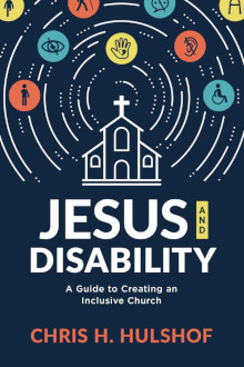 Jesus and Disability - A Guide to Creating an Inclusive Church