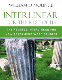 Interlinear for the Rest of Us - The Reverse Interlinear NT