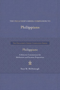 Philippians - Preacher's Greek Companion