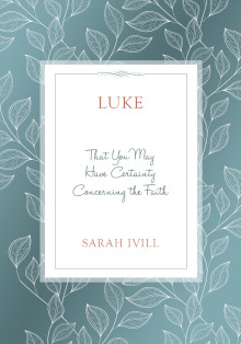 Luke - That You May Have Certainty Concerning the Faith