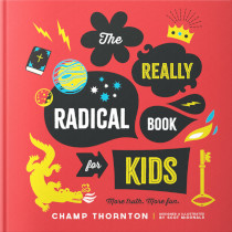 REALLY RADICAL BOOK FOR KIDS: MORE TRUTH, MORE FUN
