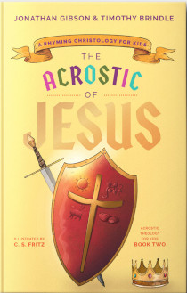 ACROSTIC OF JESUS: A RHYMING CHRISTOLOGY FOR KIDS