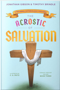ACROSTIC OF SALVATION: A RHYMING SOTERIOLOGY FOR KIDS