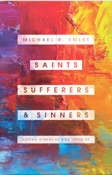 Saints, Sufferers, and Sinners: Loving Others as God Loves Us